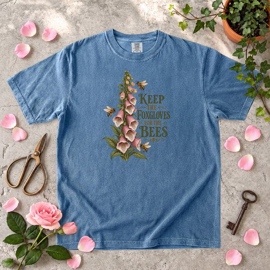 Keep the Foxgloves for the Bees T-Shirt
