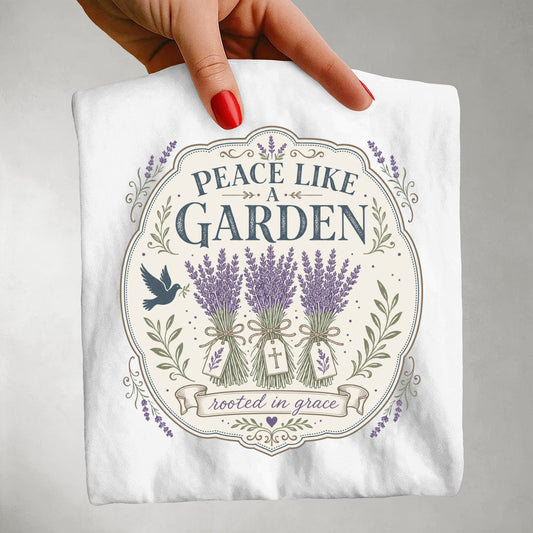 Peace Like a Garden T-shirt