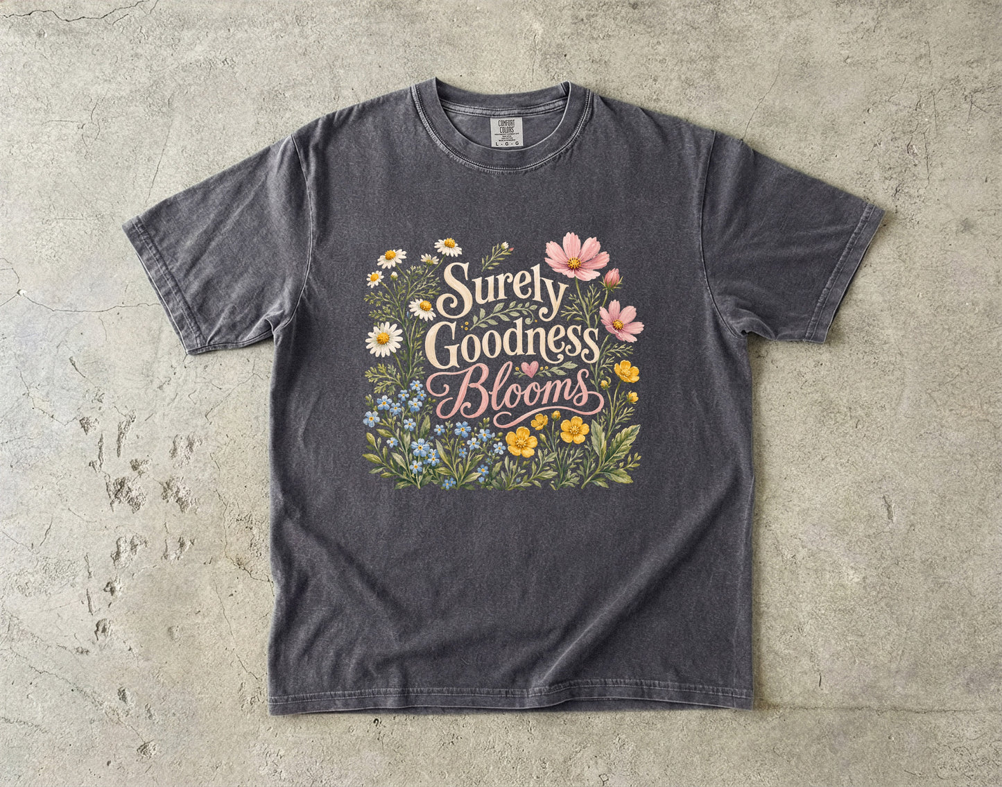 Surely Goodness Blooms T-Shirt