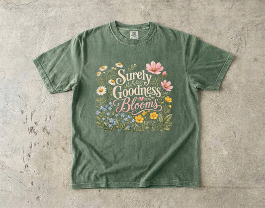 Surely Goodness Blooms T-Shirt