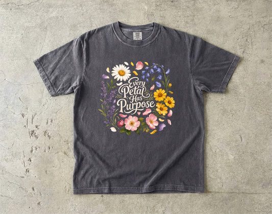Every Petal Has Purpose Floral Shirt