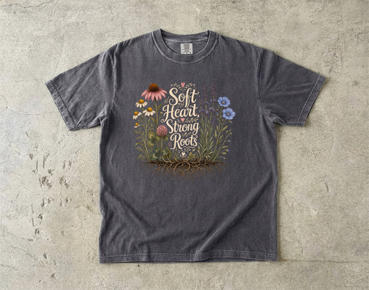 Soft Heart Strong Roots Wildflower Shirt