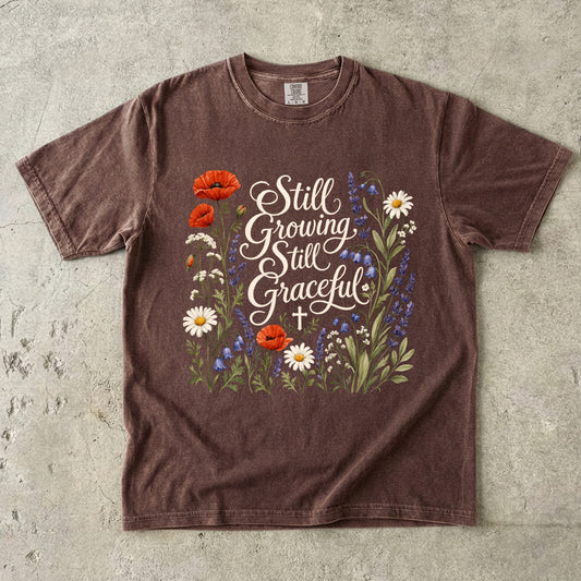 Still Growing Still Graceful T-Shirt
