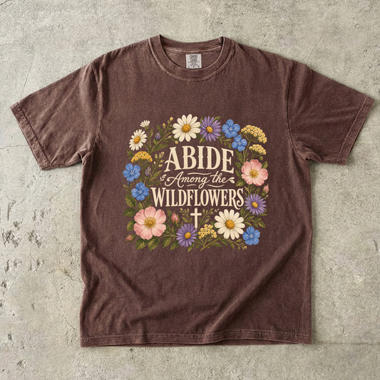 Abide Among the Wildflowers T-Shirt