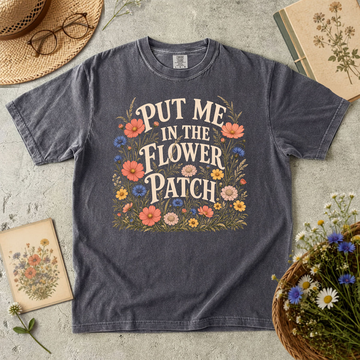 Put Me in the Flower Patch T-Shirt