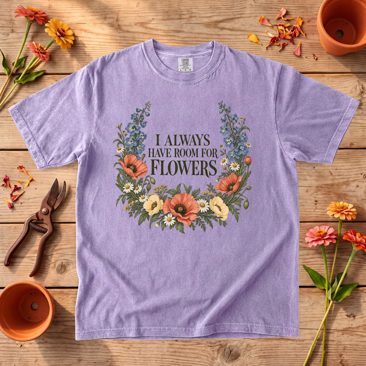 I Always Have Room for Flowers T-Shirt