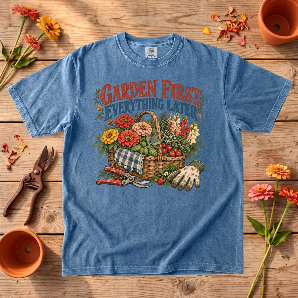 Garden First Everything Later T-Shirt