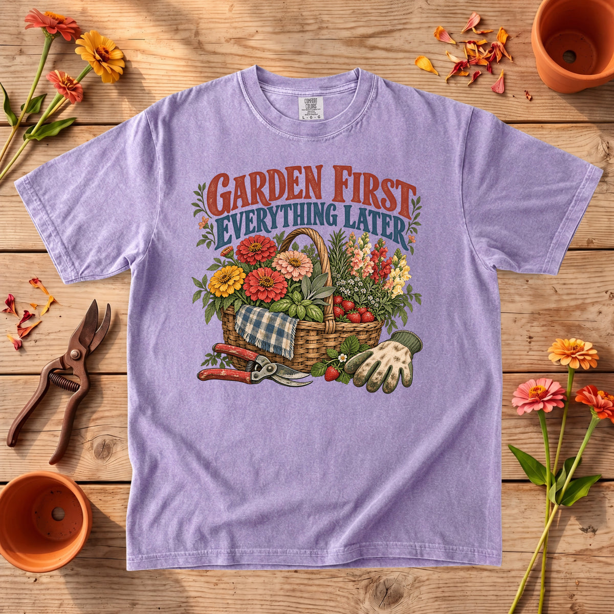 Garden First Everything Later T-Shirt