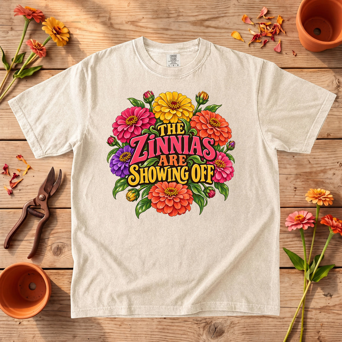 The Zinnias Are Showing Off T-Shirt