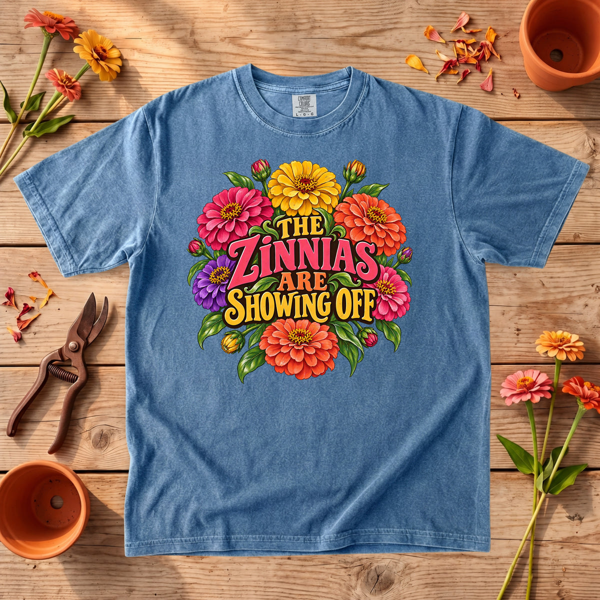 The Zinnias Are Showing Off T-Shirt