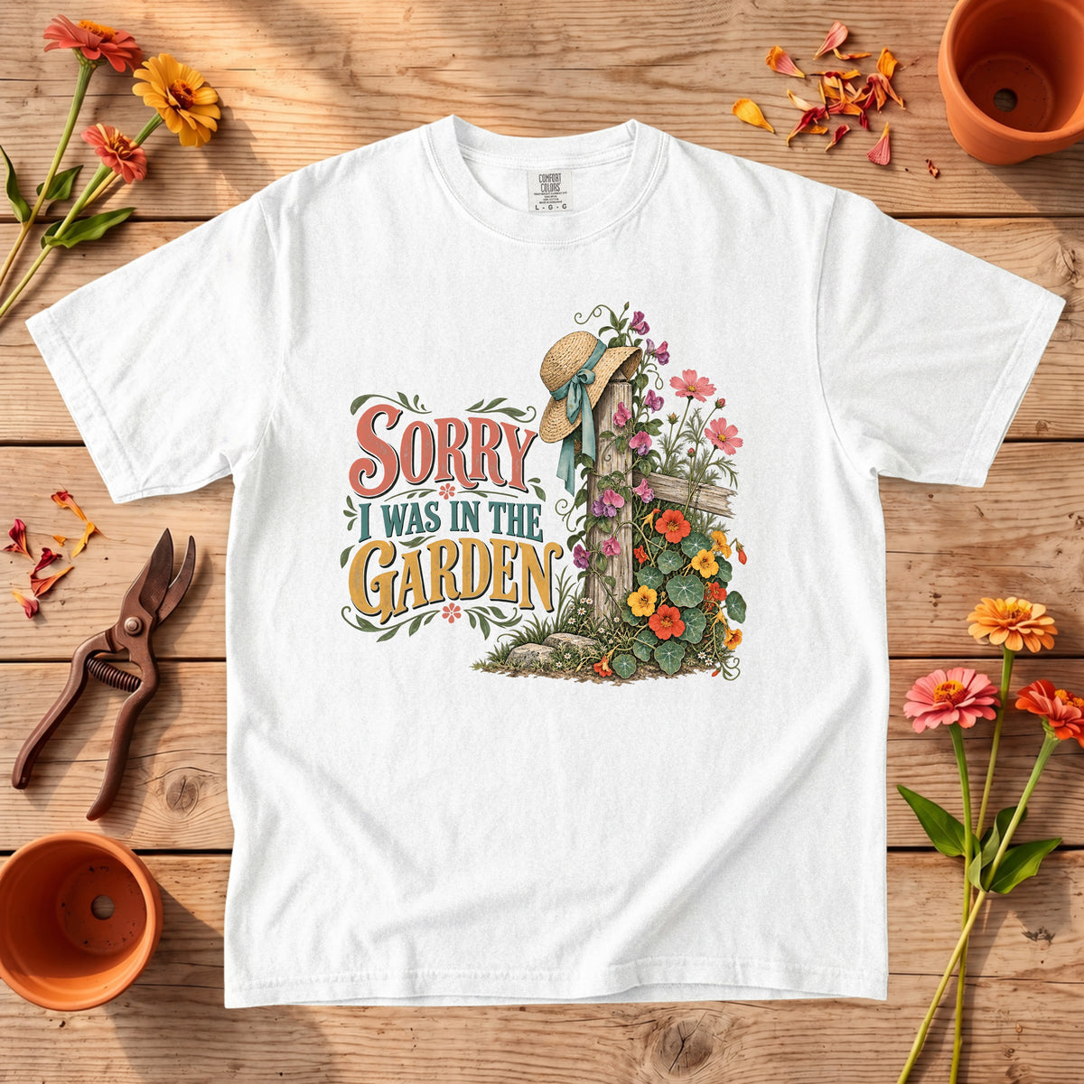 Sorry I Was in the Garden T-Shirt