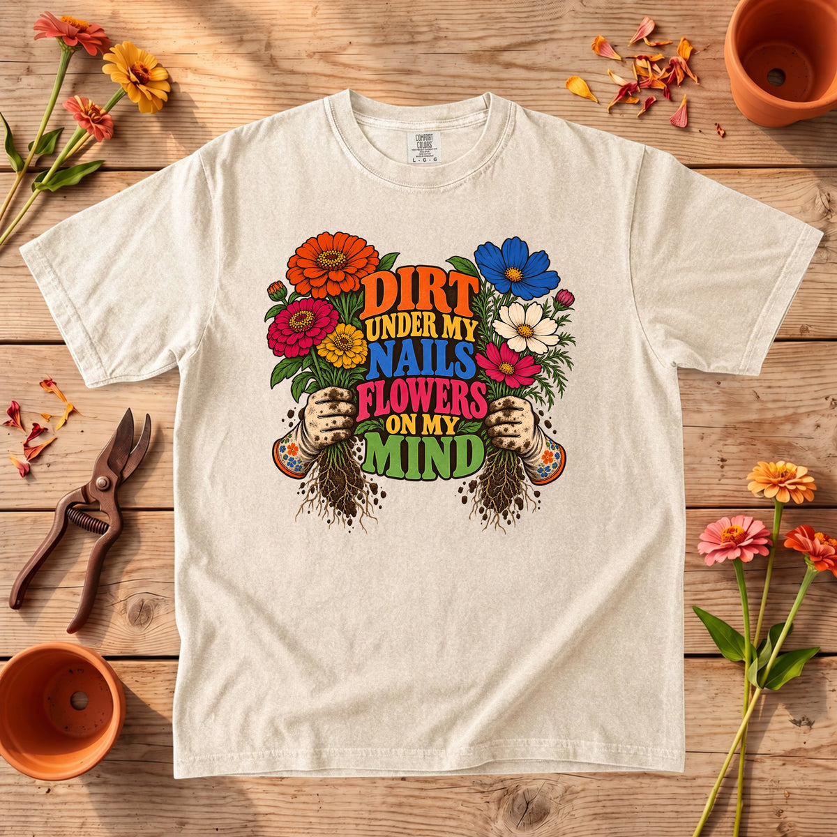 Dirt Under My Nails Flowers on My Mind T-Shirt