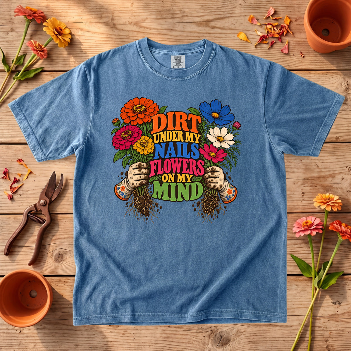Dirt Under My Nails Flowers on My Mind T-Shirt